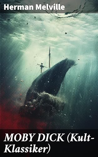 MOBY DICK (Kult-Klassiker): Der weiße Wal
