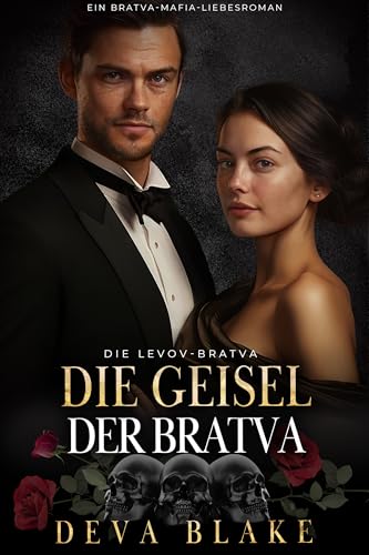 Die Geisel der Bratva: Ein Bratva-Mafia-Liebesroman (Die Levov-Bratva 4)