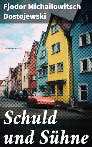 Schuld und Sühne: Klassiker der Weltliteratur