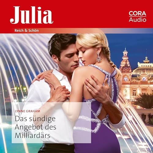 Das sündige Angebot des Milliardärs: Julia - Reich & Schön