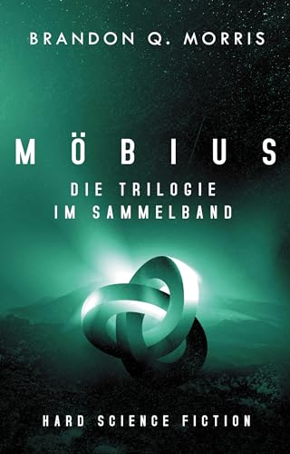 Möbius – Die Trilogie (Sammelband): Hard Science Fiction