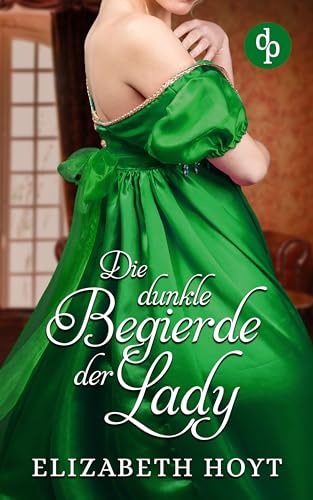 Die dunkle Begierde der Lady (The Legend of the Four Soldiers 3)