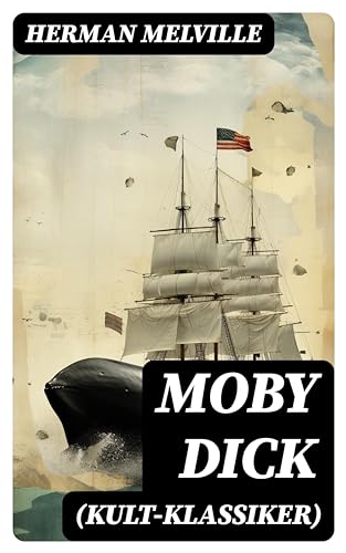MOBY DICK (Kult-Klassiker): Der weiße Wal