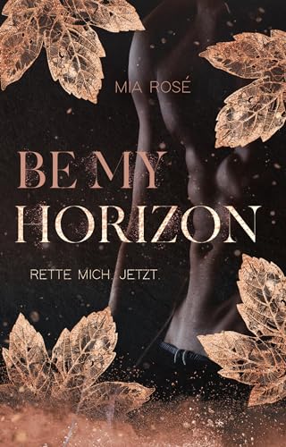 Be my Horizon: Rette mich. Jetzt