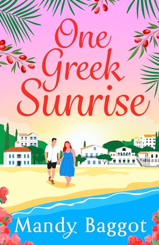 One Greek Sunrise: A sizzling summer romantic comedy from BESTSELLER Mandy Baggot for 2024 (English Edition)