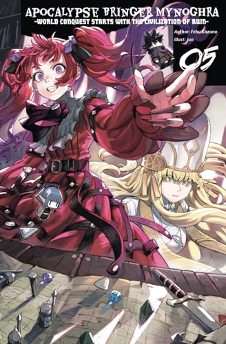 Apocalypse Bringer Mynoghra: World Conquest Starts with the Civilization of Ruin, Vol.5