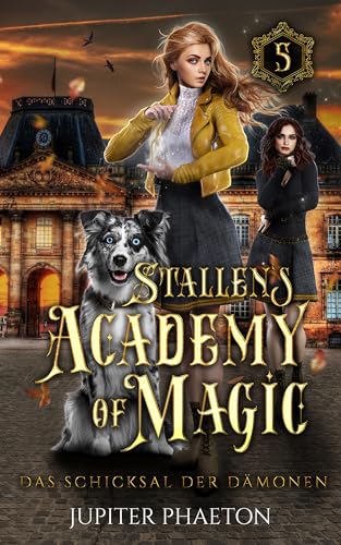 Das Schicksal der Dämonen (Stallen's Academy of Magic 5)
