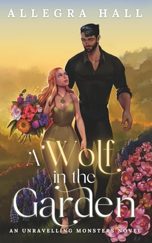 A Wolf in the Garden (Lost Moon: Unravelling Monsters Universe, Band 1)