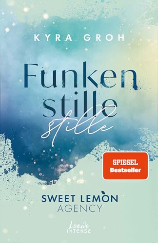 Funkenstille (Sweet Lemon Agency, Band 3): Second-Chance-Romance mit Starfußballer: Die New-Adult-Reihe rund um die Sweet Lemon-Werbeagentur