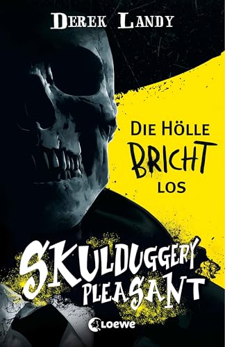 Skulduggery Pleasant (Band 15 1/2) - Die Hölle bricht los: Die Anfänge einer Legende - Das Prequel der Urban-Fantasy-Kultserie