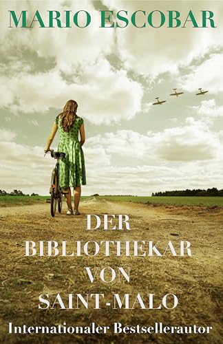 Der Bibliothekar von Saint-Malo: Ein entzückender Roman über den Zweiten Weltkrieg