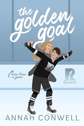 The Golden Goal: A Sweet Rivals to Lovers Hockey RomCom (More Than a Game Book 1)