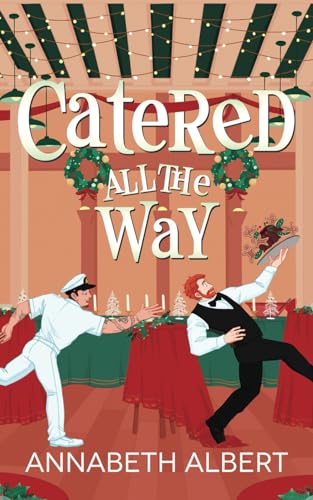 Catered All the Way: An MM Holiday Christmas Romance