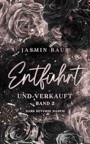 Entführt und verkauft: Band 2 (Dark Reverse Harem)
