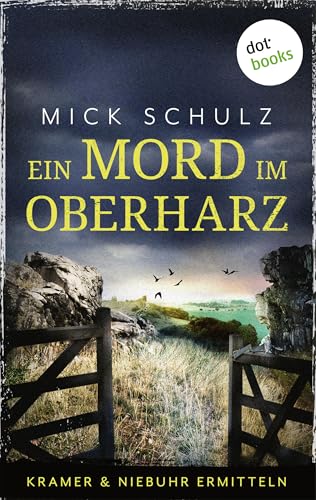 Ein Mord im Oberharz: Kramer & Niebuhr ermitteln (Band 1) (Kramer und Niebuhr ermitteln)