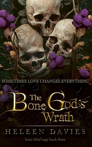 The Bone God's Wrath (The Bone Thief Saga Book 3)