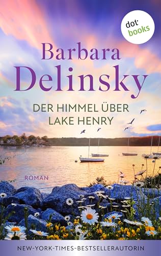 Der Himmel über Lake Henry: Roman | Blake-Schwestern 2 – Ein berührender Kleinstadtroman für alle Fans von Susan Wiggs (Die Blake-Schwestern)