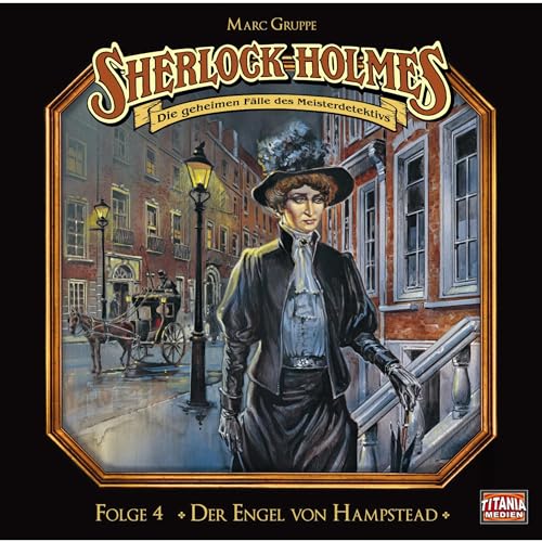 Der Engel von Hampstead: Sherlock Holmes - Die geheimen Fälle des Meisterdetektivs 4