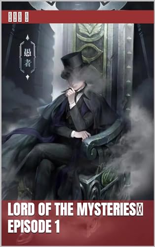 Lord of the Mysteries： Episode 1 (Mortals become gods)