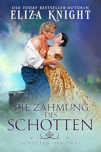 Die Zähmung des Schotten (Schotten Der Ehre 3)