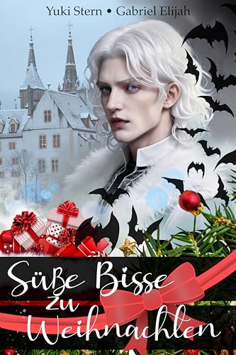 Süße Bisse zu Weihnachten: Ein weihnachtlicher MM Romance Vampirroman mit Mysterien und Spannung