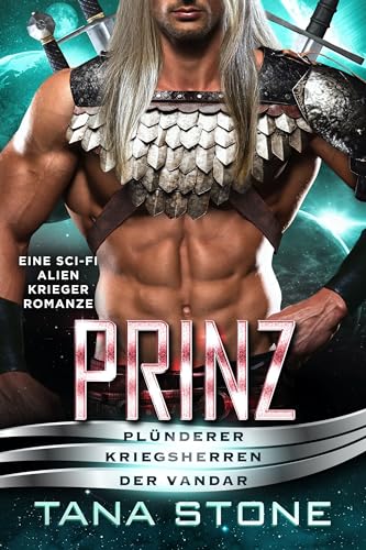 Prinz: Eine Science-Fiction Alien Romanze (Plünderer Kriegsherren der Vandar 10)