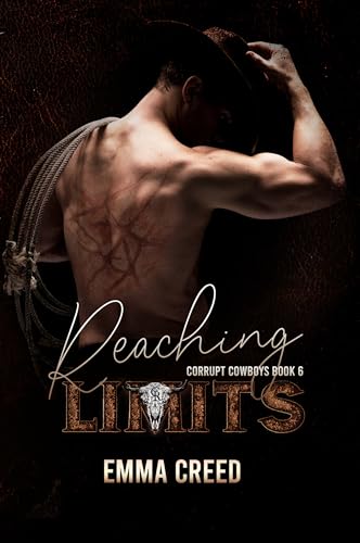 Reaching Limits (Corrupt Cowboys Book 6)