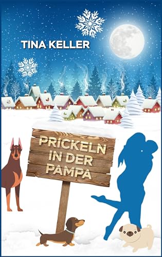 Prickeln in der Pampa (Lustige Winter Liebesromane 1)