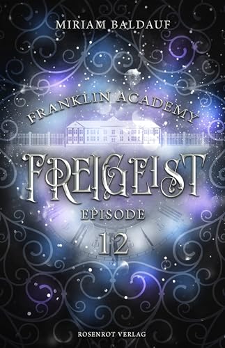 Franklin Academy, Episode 12 - Freigeist: Fantasy-Serie