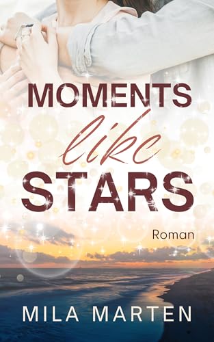 Moments like Stars: Eine Filmstar-Romance (Canada-Love-Dilogie 2)