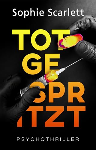Totgespritzt: Psychothriller