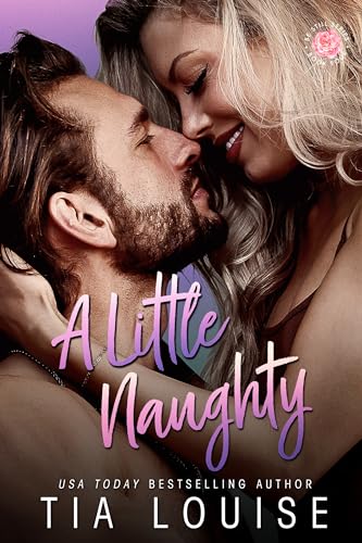 A Little Naughty: A small-town, marriage of convenience romance. (Be Still)