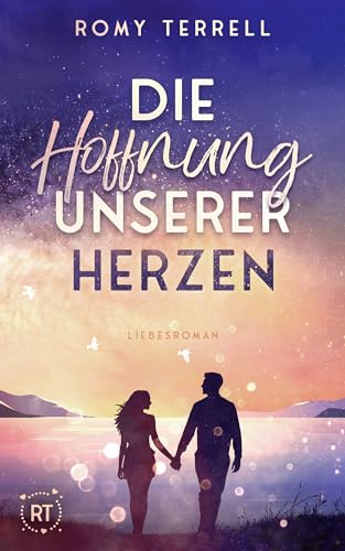 Die Hoffnung unserer Herzen: Ein berührender Strangers to Lovers Liebesroman mit Happy End an der Nordküste Schottlands. (Sehnsuchts-Reihe 2)