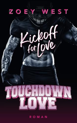 Kickoff for Love: Ein Football Liebesroman (Touchdown Love, Band 1)