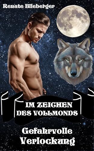 Im Zeichen des Vollmonds - Gefahrvolle Verlockung