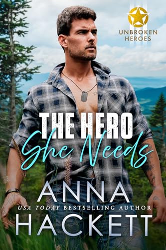 The Hero She Needs (Unbroken Heroes Book 1)