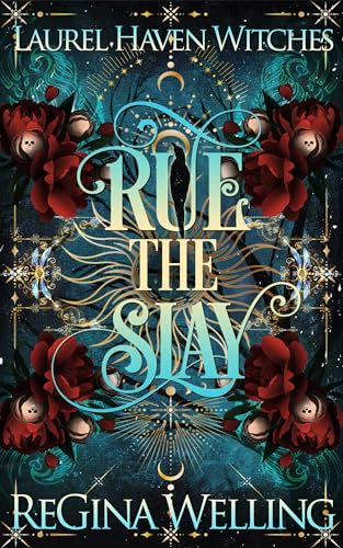 Rue the Slay: A Paranormal Women's Fiction Adventure (Laurel Haven Witches Book 1)