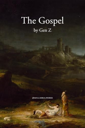The Gospel by Gen Z (Gen Z Bible Stories, Band 1)