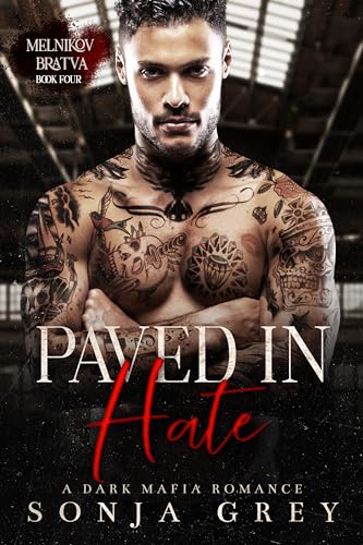 Paved in Hate: A Dark Mafia Romance (Melnikov Bratva Book 4)