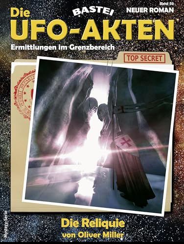 Die UFO-AKTEN 59: Die Reliquie