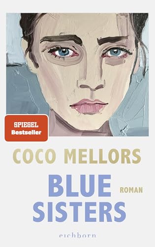 Blue Sisters: Roman. Der SPIEGEL-Bestseller über vier unvergessliche Schwestern