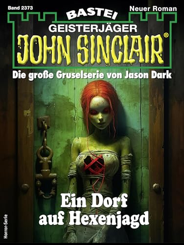 John Sinclair 2373: Ein Dorf auf Hexenjagd