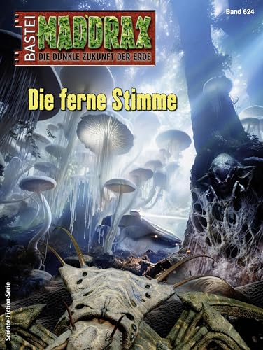 Maddrax 624: Die ferne Stimme