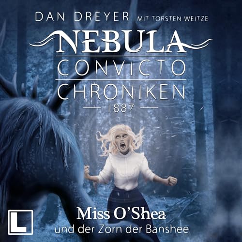 Miss O' Shea und der Zorn der Banshee: Nebula Convicto Chroniken 2