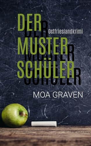 Der Musterschüler: Ostfrieslandkrimi (Kommissar Guntram Krimi-Reihe 19)