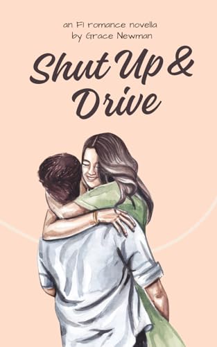 Shut Up & Drive: A Friends to Lovers Novella (Bad Boys Make Good Drivers)