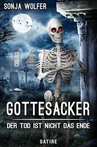 Gottesacker: Der Tod ist nicht das Ende