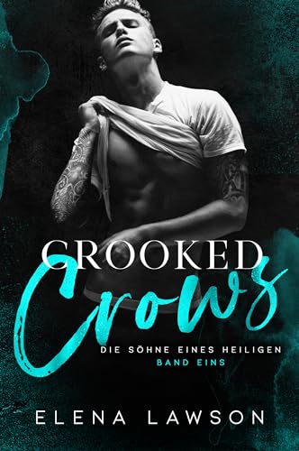 Crooked Crows: Eine dunkle Romanze (Die Söhne eines Heiligen Book 1)