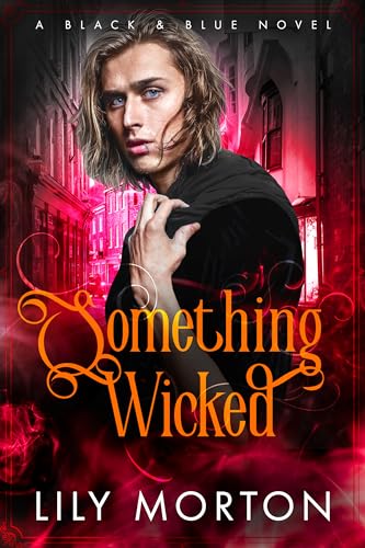 Something Wicked (Black and Blue Series Book 3)