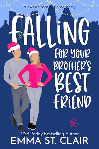 Falling for Your Brother's Best Friend: A Sweet Romantic Comedy (Love Clichés Sweet RomCom)